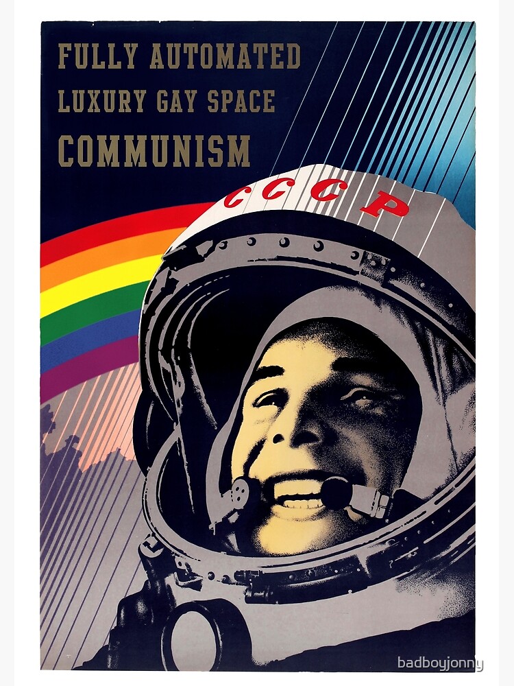 Fully Automated Luxury Gay Space Communism Poster By Badboyjonny