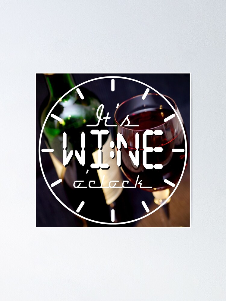 St Its Wine Oclock Again Poster For Sale By Jikuushop Redbubble