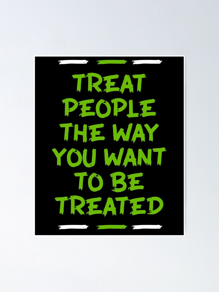 Treat Others The Way You Want To Be Treated Sign For Classroom