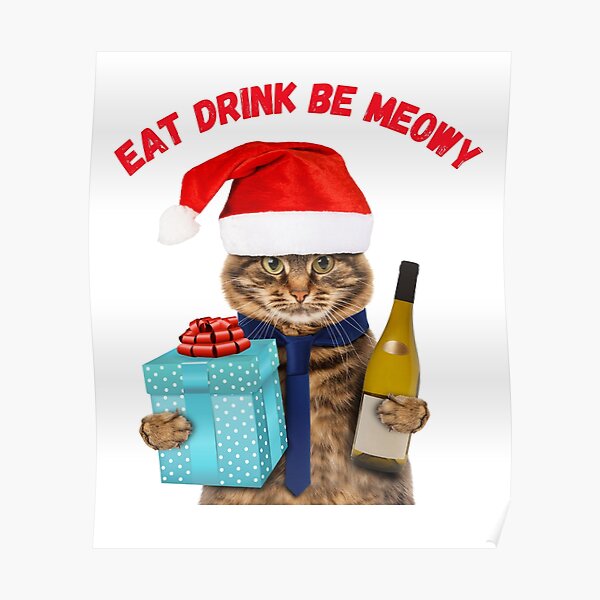 Eat Drink Be Meowy Cat Poster For Sale By Superlola Redbubble