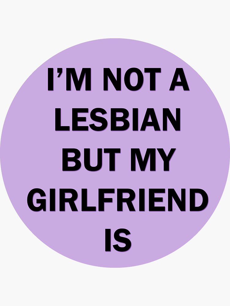 Vintage Pride Pin I M Not A Lesbian But My Girlfriend Is Sticker