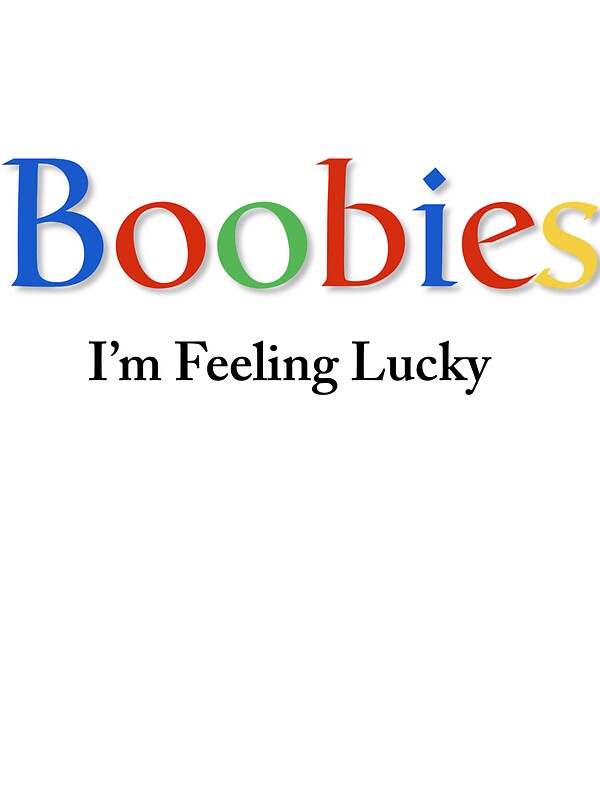 "Boobies I'm Feeling Lucky" Stickers by Twiz Redbubble