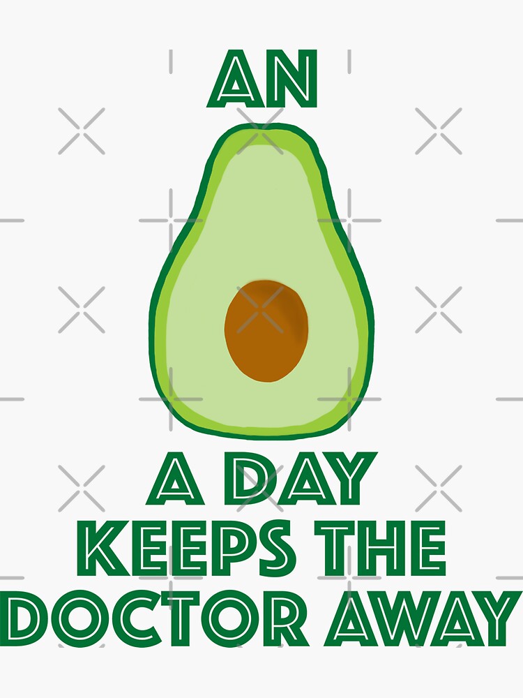 An Avocado A Day Keeps The Doctor Away Sticker By Diszbee Redbubble