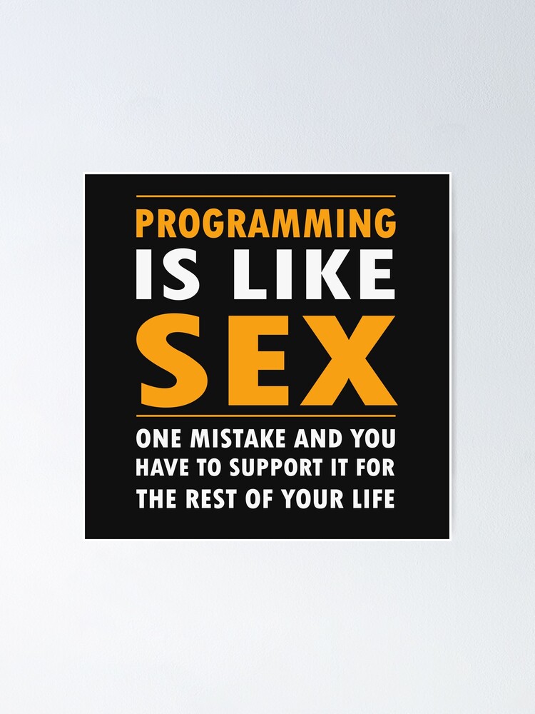 Programming Is Like Sex Funny Programming Jokes Dark Color Poster