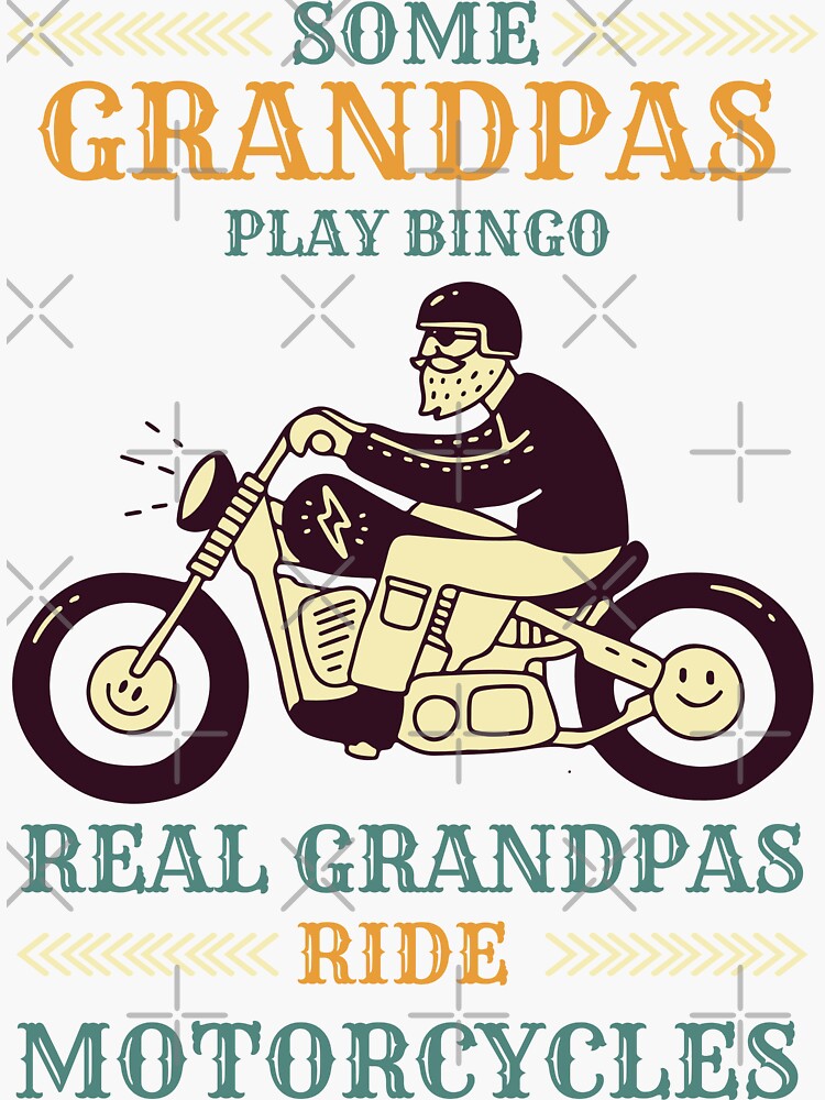 Mens Some Grandpas Play Bingo Real Grandpas Ride Motorcycles Sticker