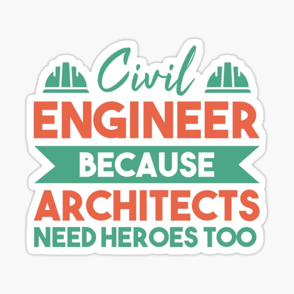 Civil Engineer Because Architects Need Heroes Too Funny Civil