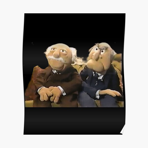 Statler And Waldorf Poster For Sale By World Art U Redbubble