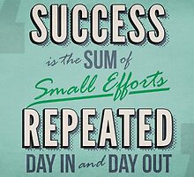 Success is the Sum of Small Efforts Repeated Day in and Day Out by highstakesjenga