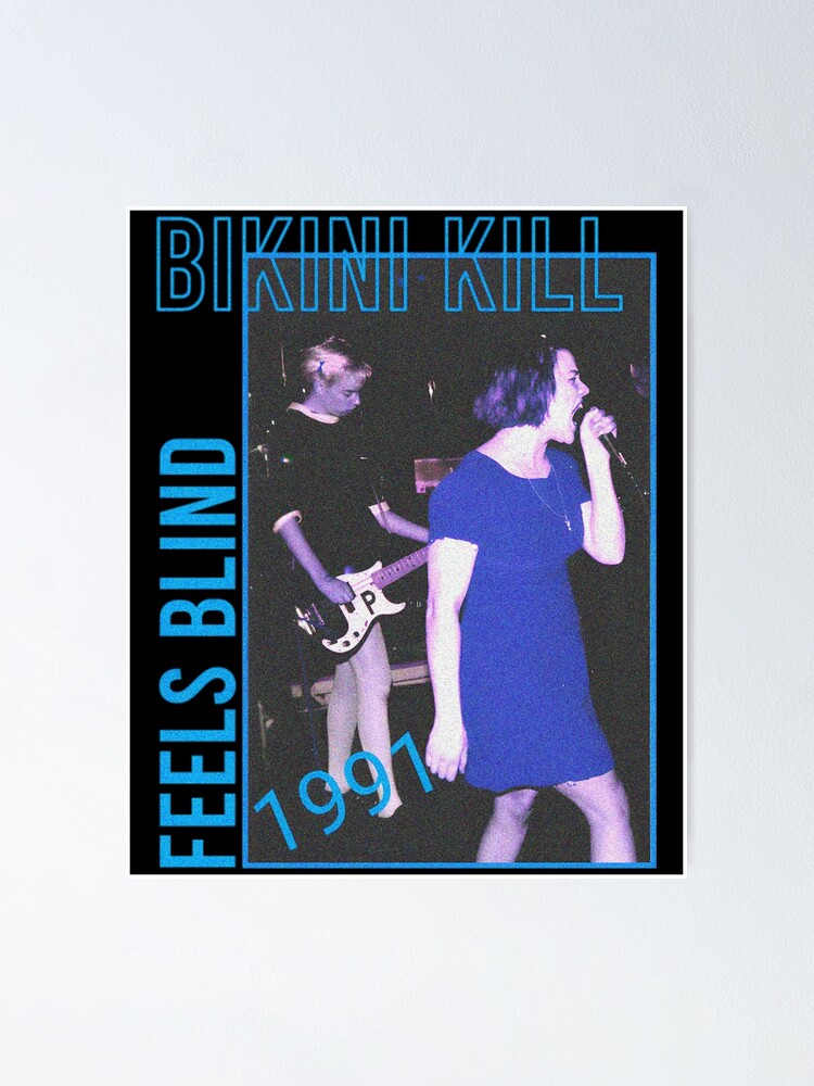 Bikini Kill Feels Blind Bikini Kill Poster For Sale By Cholikoimu