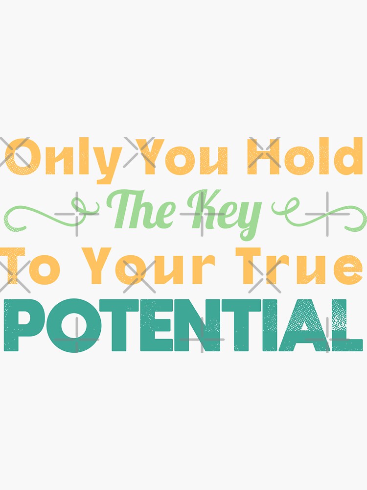 Only You Hold The Key To Your True Potential Sticker For Sale By