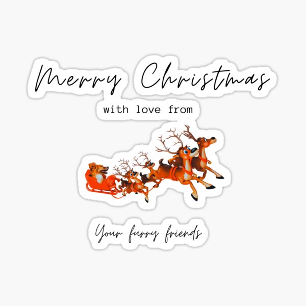 Merry Christmas From Your Furry Friends Sticker For Sale By Krissys