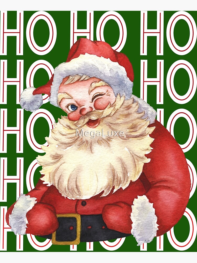 Ho Ho Ho Santa Claus Christmas Poster For Sale By Megaluxe