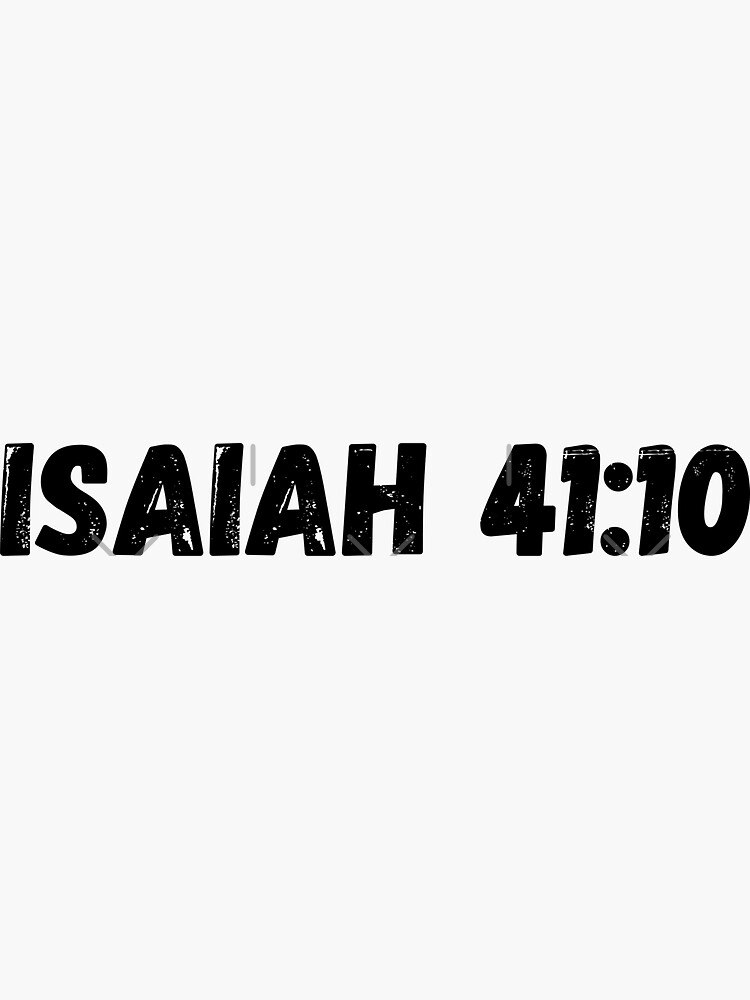 Isaiah 41 10 Sticker For Sale By Holynight Redbubble