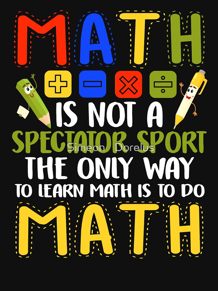 Funny Math Teacher Gift Math Is Not A Spectator Sport T Shirt For