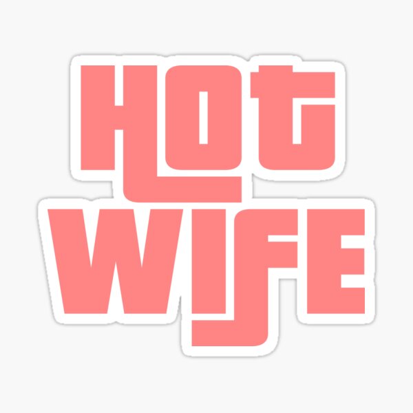 Make LOVE Not WAR HotWife Sticker For Sale By CreArtorium Redbubble