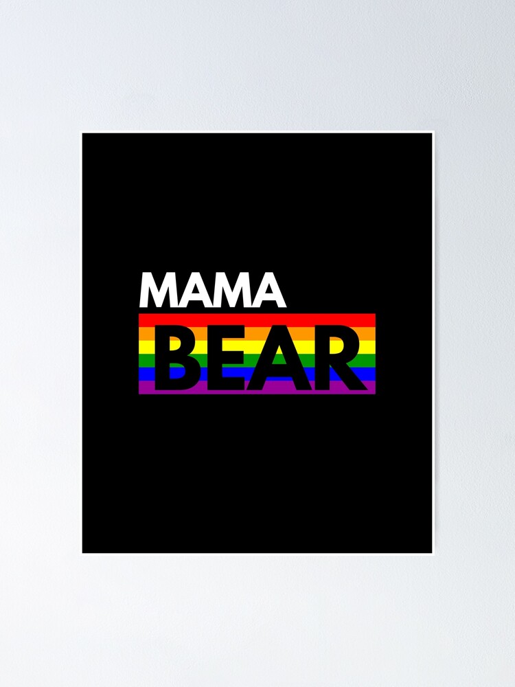 Mama Bear LGBT Gay Pride Equal Rights Rainbow Mom Mama Poster For