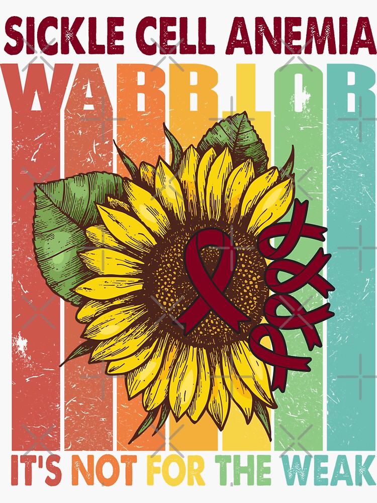 Sickle Cell Anemia Warrior It Is Not For The Weak Sticker For Sale