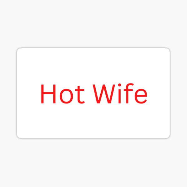 Hotwife Sticker For Sale By Alredered Redbubble