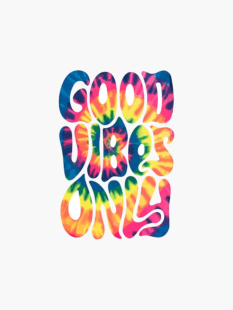 GOOD VIBES ONLY TIE DYE Groovy Sticker For Sale By Cedougherty