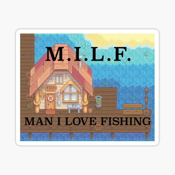 Stardew Valley MILF Man I Love Fishing Sticker For Sale By