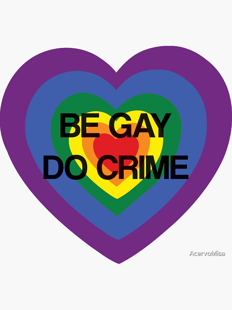 Be Gay Do Crime Sticker For Sale By AcervoMisa Redbubble