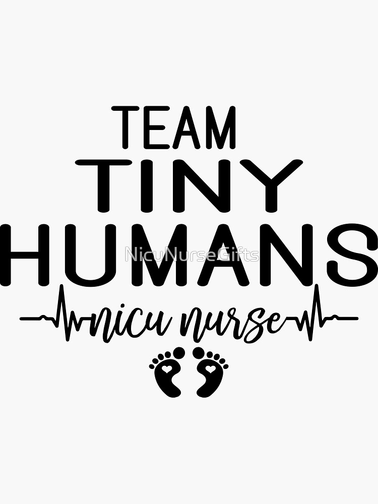 Team Tiny Humans Nicu Nurse Heartbeat Cute Baby Feet Lovely Neonatal