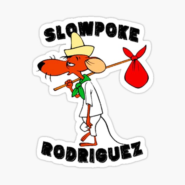 Funny Slowpoke Rodriguez Cartoon Sticker For Sale By KSpinka Redbubble