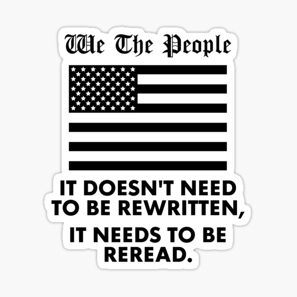 We The People It Doesnt Need To Be Rewritten It Needs To Be Reread