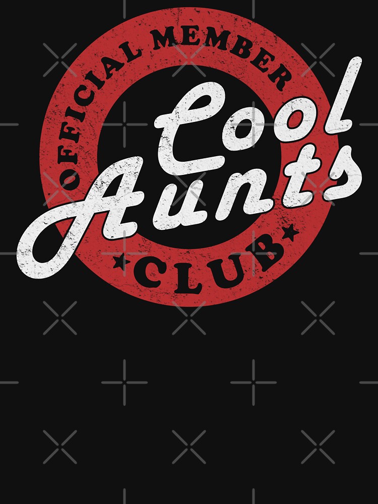 Cool Aunts Club By Retro Aunties Apparel Official Member Cool Aunts