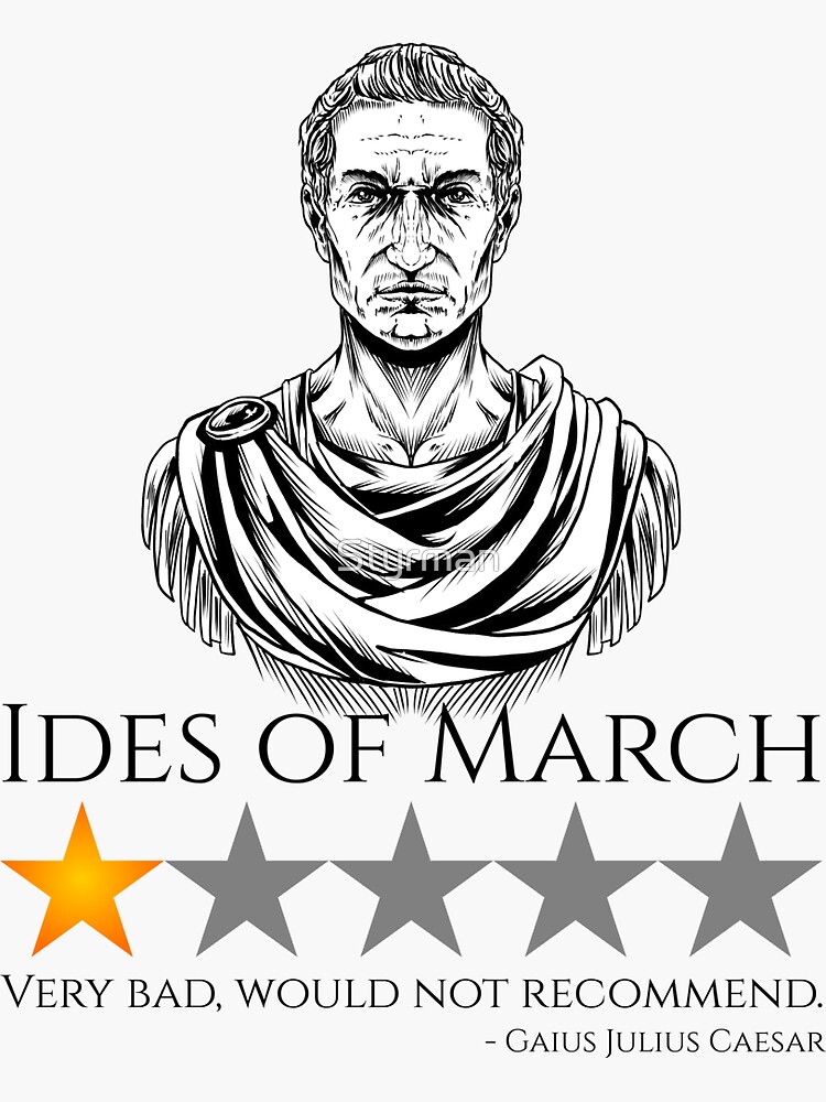 Gaius Julius Caesar Ides Of March Ancient Rome Meme Sticker For