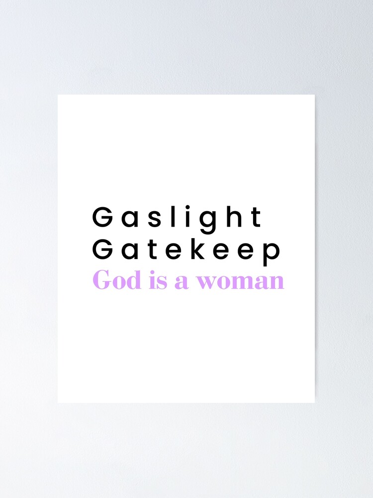 Gaslight Gatekeep God Is A Woman Sweetener Album Poster For Sale By