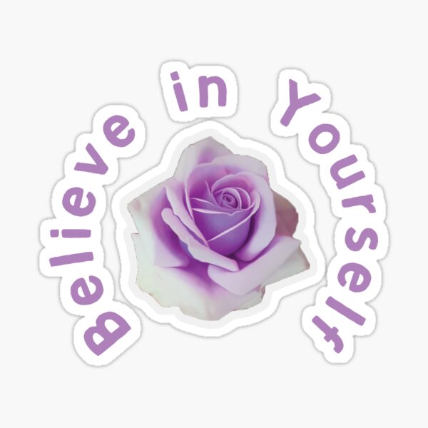 Believe In Yourself Purple Rose Sticker For Sale By Fabloz Redbubble