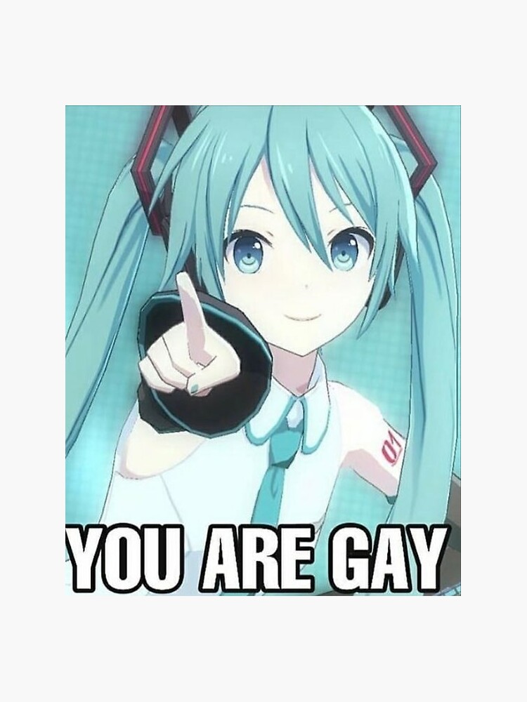 Hatsune Miku Meme Design You Are Gay Sticker For Sale By Sh3w0lff