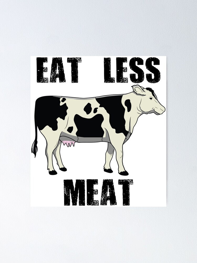 Eat Less Meat Poster For Sale By Sophiaart Redbubble