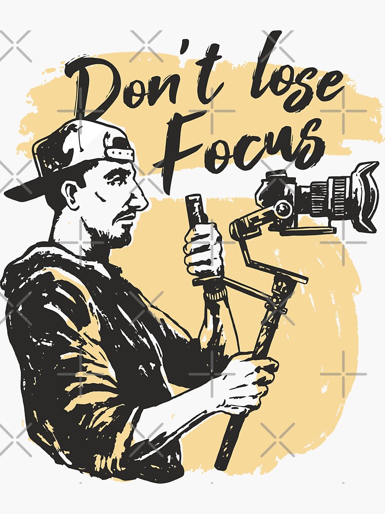 Cameraman Focus Quote Sticker For Sale By DISENOSDELFATHI Redbubble