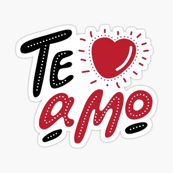 Te Amo Sticker For Sale By The Tfg Redbubble