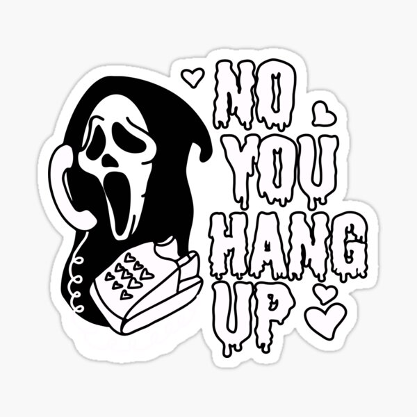 Ghostface No You Hang Up Valentines Halloween Sticker For Sale By