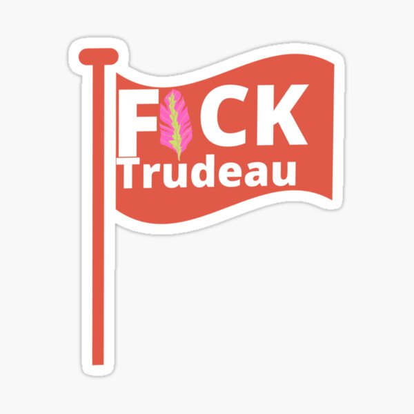 Fuck Trudeau Flag Sticker For Sale By BrookeStokes Redbubble