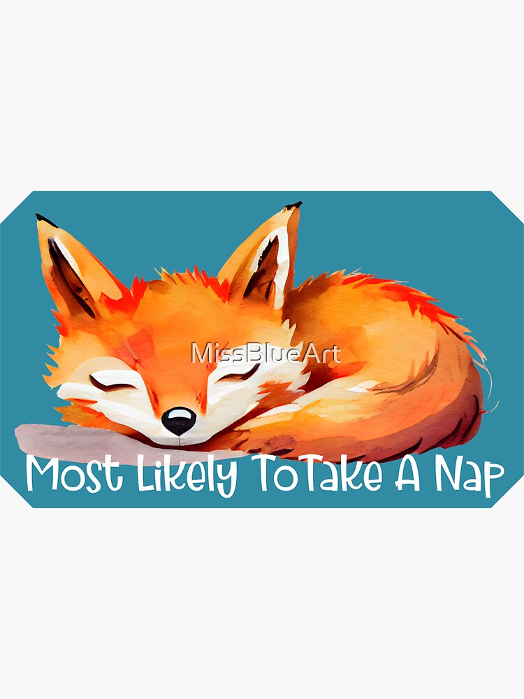 Most Likely To Take A Nap Fuchs Sticker For Sale By MissBlueArt