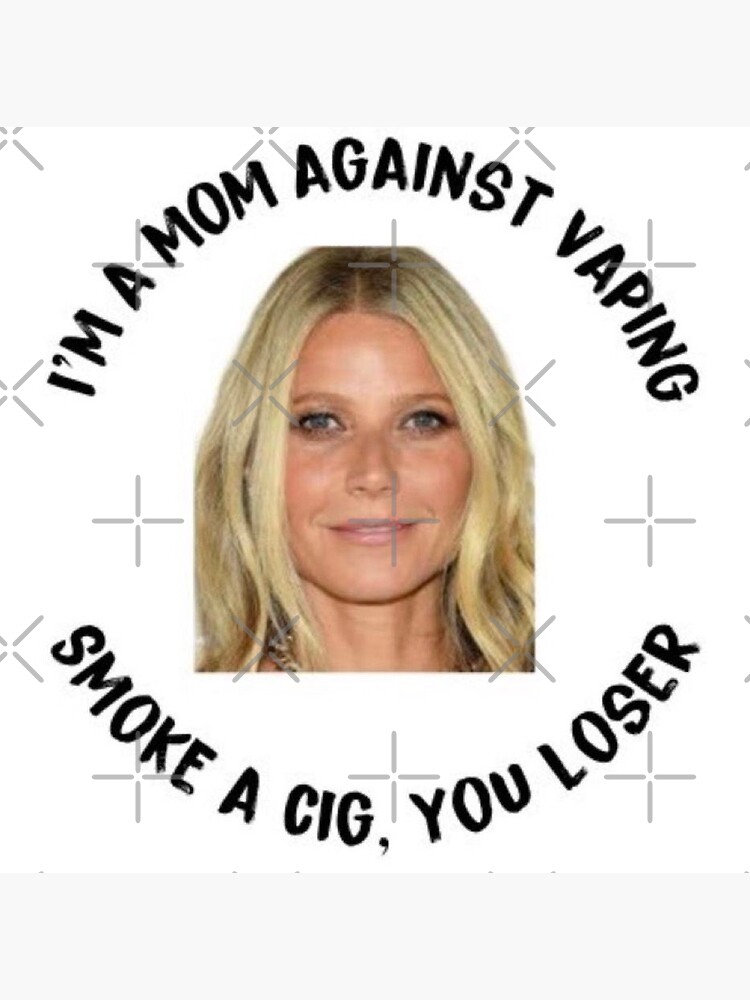 Mom Against Vaping Gwyneth Paltrow Meme Sticker For Sale By