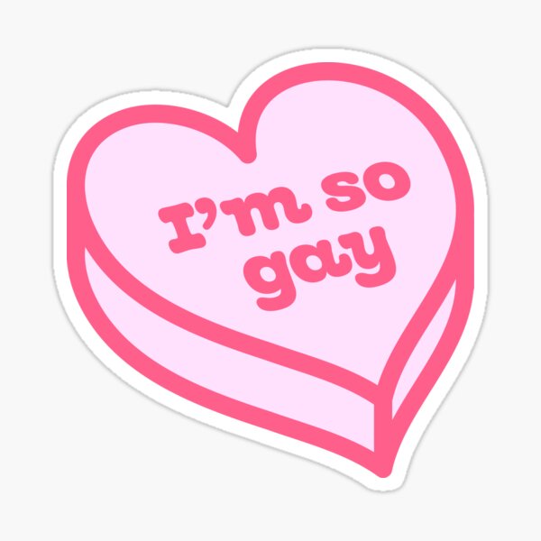 Im So Gay Conversation Heart Sticker For Sale By Internetflirt Redbubble