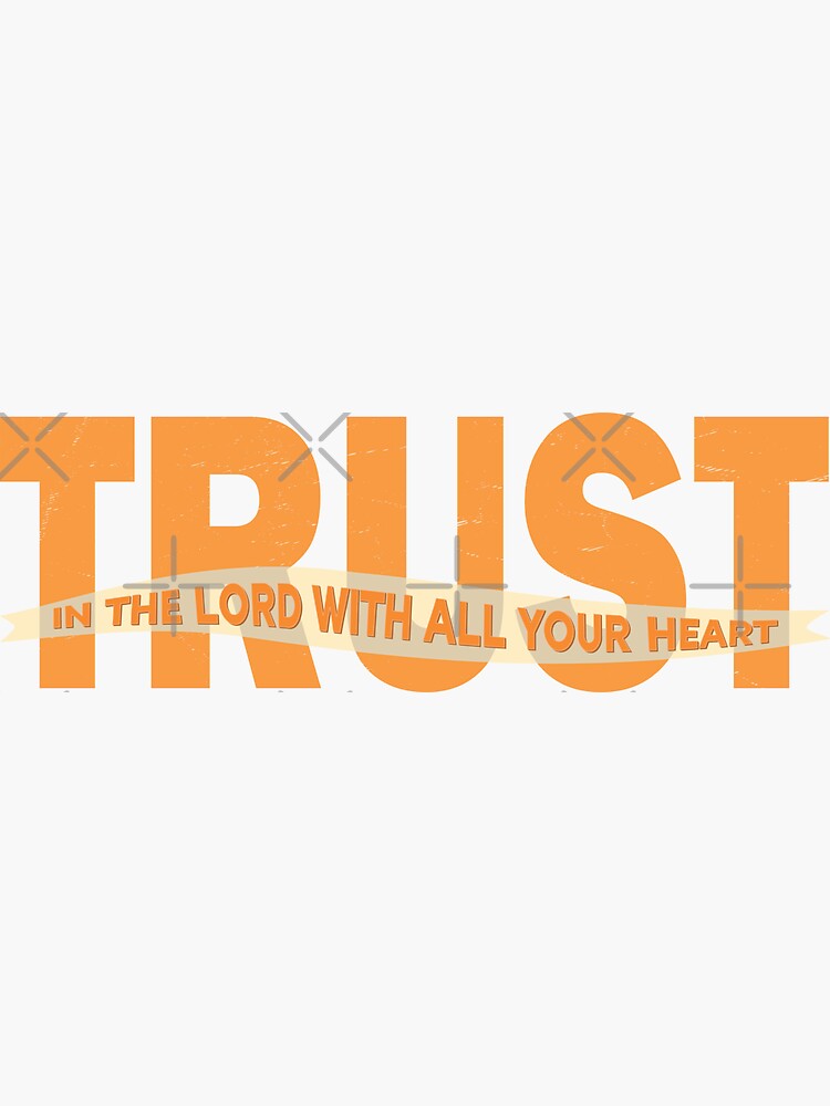 Trust In The Lord With All Your Heart Bible Verse Sticker For Sale