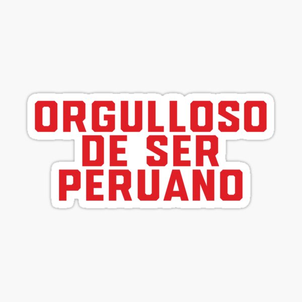 Orgulloso De Ser Peruano Sticker For Sale By Marina Ralston Redbubble