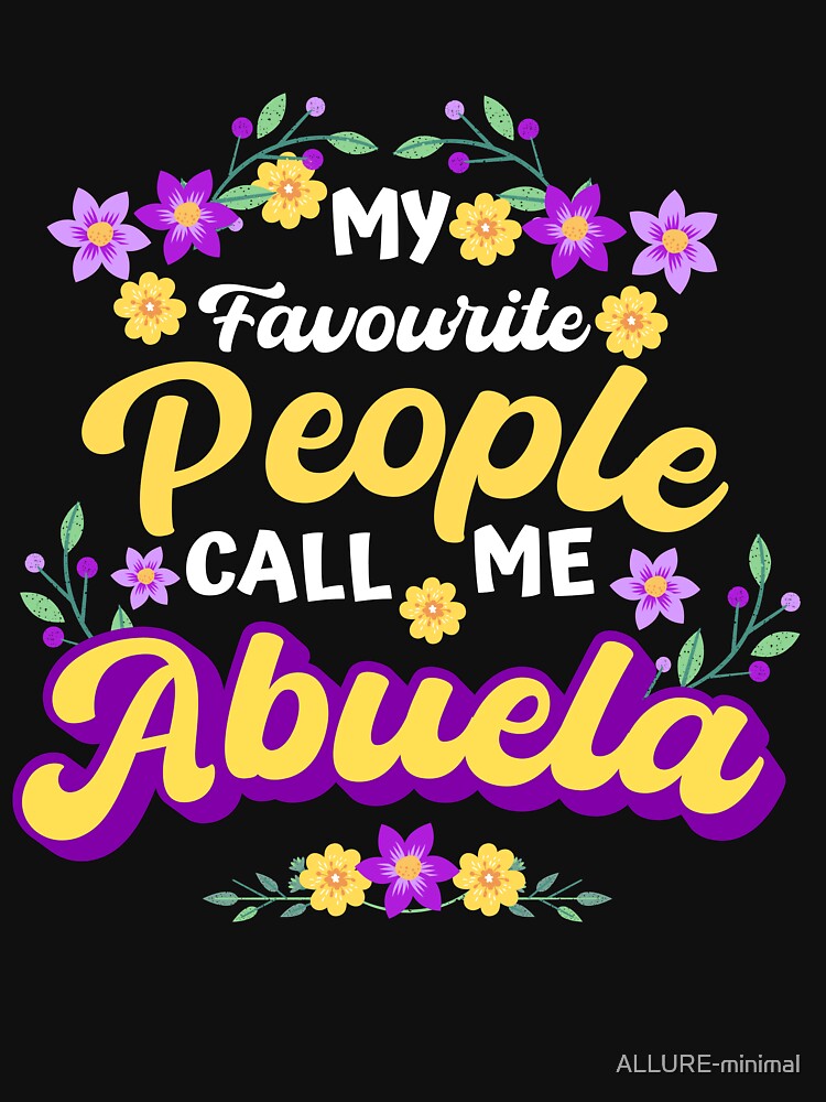 My Favorite People Call Me Abuela My Favorite People Call Me Grandma