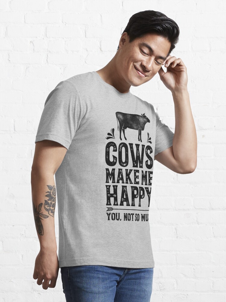 Cows Make Me Happy You Not So Much Shirt Funny Farming Farm Gifts T