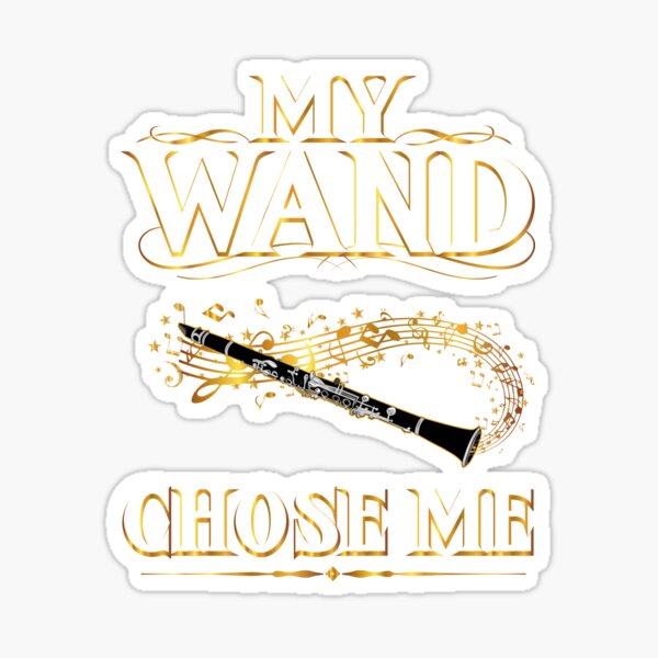 My Wand Chose Me Funny Clarinet Music Player Gift Sticker For Sale By