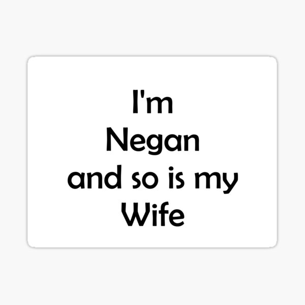 Life Of Negan Wife Sticker For Sale By Holdingon Redbubble