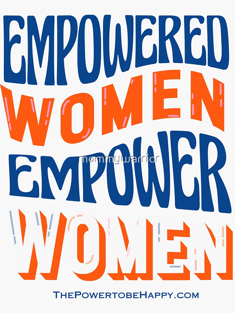 Empowered Women Empower Women Sticker For Sale By Mommywarrior