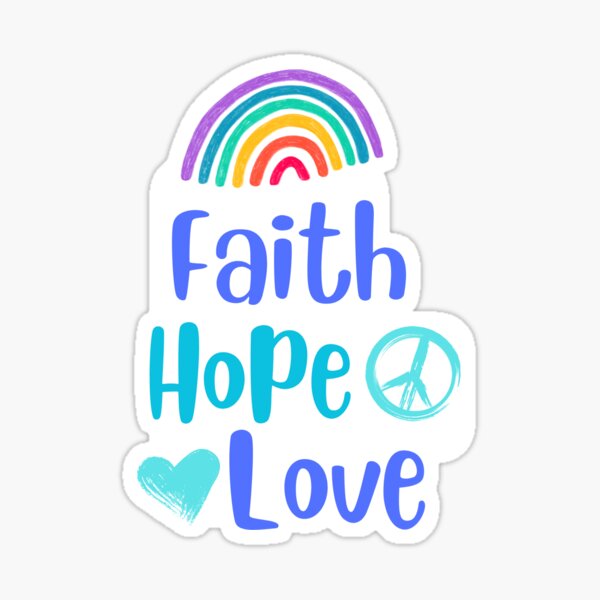 Faith Hope Love Sticker For Sale By SandyBarberCD Redbubble