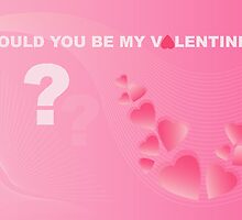 Would You Be My Valentine? by Freelancer